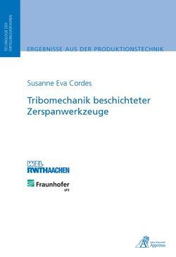 Tribomechanik beschichteter Zerspanwerkzeuge von Cordes,  Susanne Eva