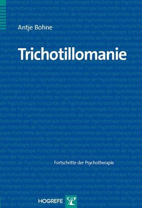 Trichotillomanie von Bohne,  Antje