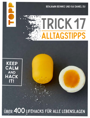 Trick 17 – Alltagstipps von Behnke,  Benjamin, Du,  Kai Daniel