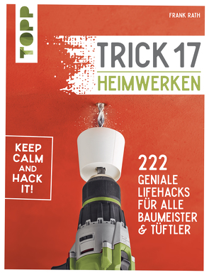 Trick 17 – Heimwerken von Rath,  Frank