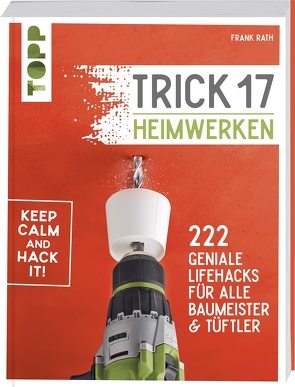 Trick 17 – Heimwerken von Rath,  Frank