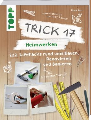 Trick 17 – Heimwerken von Rath,  Frank