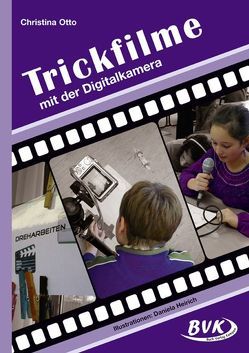 Trickfilme mit der Digitalkamera von Otto,  Christina