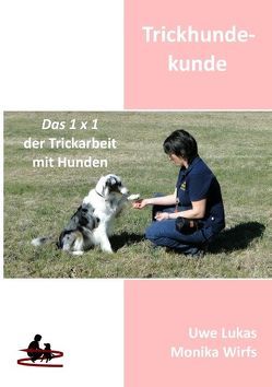 Trickhundekunde von Lukas,  Uwe, Wirfs,  Monika