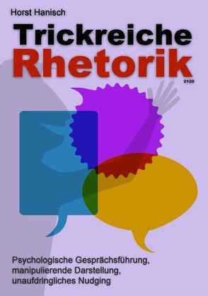 Trickreiche Rhetorik 2100 von Hanisch,  Horst