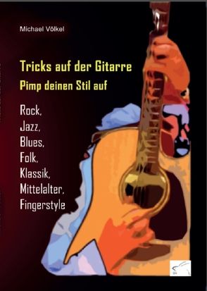 Tricks auf der Gitarre von Völkel,  Michael