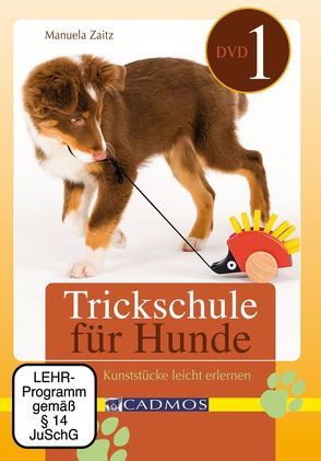 Trickschule für Hunde I von Zaitz,  Manuela