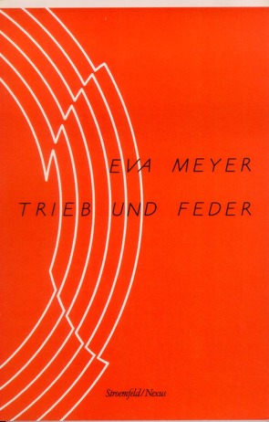 Trieb und Feder von Meyer,  Eva
