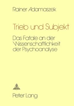 Trieb und Subjekt von Adamaszek,  Rainer