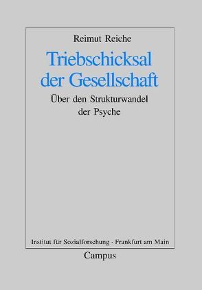 Triebschicksal der Gesellschaft von Reiche,  Reimut