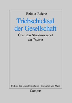 Triebschicksal der Gesellschaft von Reiche,  Reimut