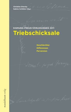 Triebschicksale von Diercks,  Christine, Schlüter,  Sabine