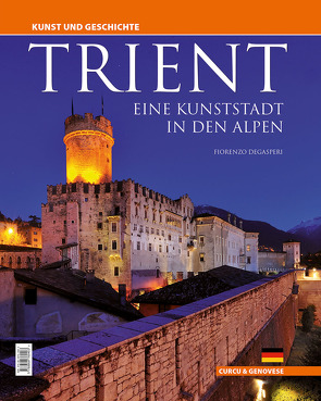 Trient – eine Kunststadt in den Alpen von Degasperi,  Fiorenzo