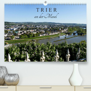 TRIER an der Mosel (Premium, hochwertiger DIN A2 Wandkalender 2023, Kunstdruck in Hochglanz) von Reiß-Seibert,  Marion