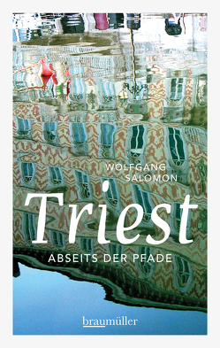 Triest abseits der Pfade von Salomon,  Wolfgang