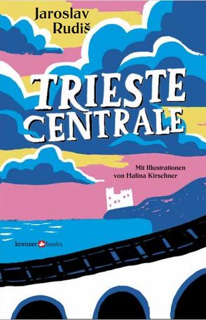 Trieste Centrale von Rudiš,  Jaroslav