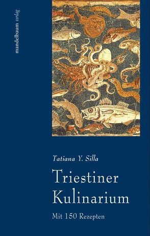 Triestiner Kulinarium von Silla,  Tatiana