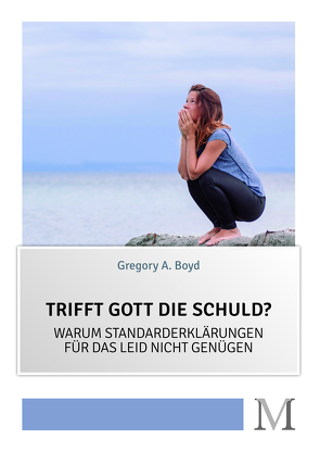 Trifft Gott die Schuld? von Boyd,  Gregory A.