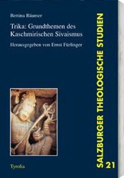 Trika: Grundthemen des kaschmirischen Sivaismus von Bäumer,  Bettina, Fürlinger,  Ernst