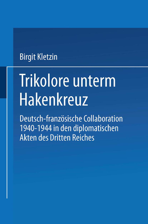 Trikolore unterm Hakenkreuz von Kletzin,  Birgit