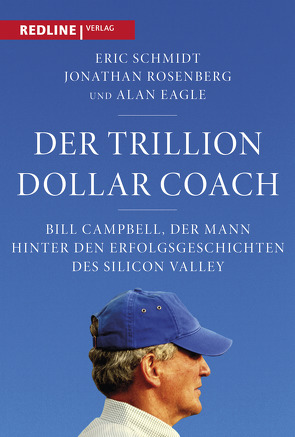 Der Trillion Dollar Coach von Eagle,  Alan, Pfleger,  Veronika, Rosenberg,  Jonathan, Schmidt,  Eric