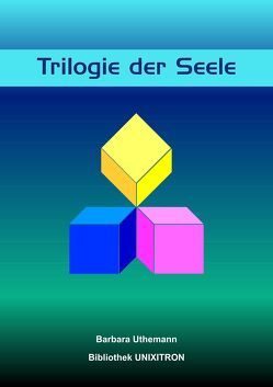 Trilogie der Seele von Uthemann,  Barbara