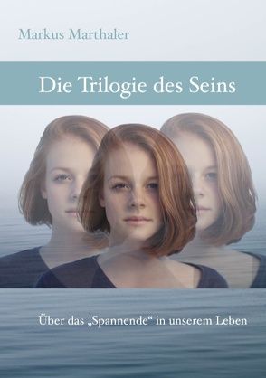 Trilogie des Seins von Marthaler,  Markus