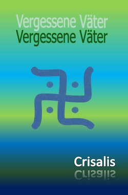 Trilogie Fiktive Wahrheit / Vergessene Väter von .,  Crisalis