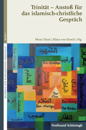 Trinität – Anstoß für das islamisch-christliche Gespräch von Ghaemmaghami,  Ayatollah, Kam,  Hureyre, Khorchide,  Mouhanad, Lammers,  Katharina, Langenfeld,  Aaron, Nasser Taghavi,  Seyed Mohammad, Nitsche,  Bernhard, Sahinöz,  Cemil, Schärtl,  Thomas, Stosch,  Klaus von, Tatari,  Muna, von Stosch,  Klaus, Werbick,  Jürgen