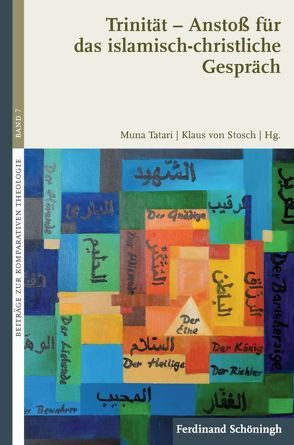 Trinität – Anstoß für das islamisch-christliche Gespräch von Ghaemmaghami,  Ayatollah, Kam,  Hureyre, Khorchide,  Mouhanad, Lammers,  Katharina, Langenfeld,  Aaron, Nasser Taghavi,  Seyed Mohammad, Nitsche,  Bernhard, Sahinöz,  Cemil, Schärtl,  Thomas, Stosch,  Klaus von, Tatari,  Muna, von Stosch,  Klaus, Werbick,  Jürgen