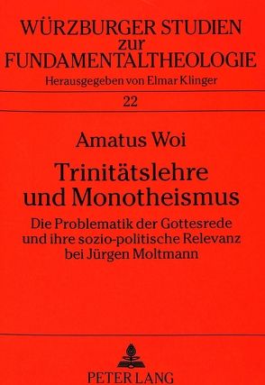 Trinitätslehre und Monotheismus von Woi,  Amatus