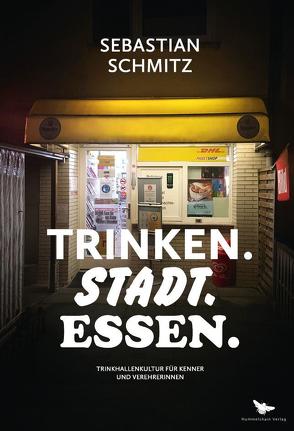 TRINKEN.STADT.ESSEN von Schmitz,  Sebastian