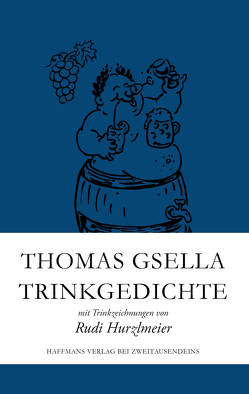 Trinkgedichte von Gsella,  Thomas, Hurzlmeier,  Rudi