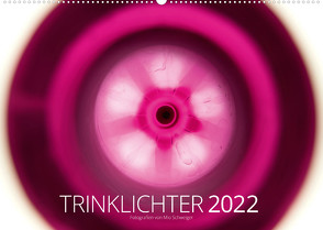 Trinklichter 2022 – Fotografien von Mio Schweiger (Wandkalender 2022 DIN A2 quer) von Schweiger,  Mio