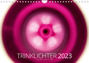 Trinklichter 2023 – Fotografien von Mio Schweiger (Wandkalender 2023 DIN A4 quer) von Schweiger,  Mio