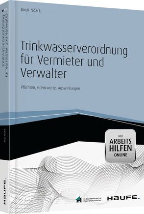 Trinkwasserverordnung für Vermieter und Verwalter – mit Arbeitshilfen online von Noack,  Birgit