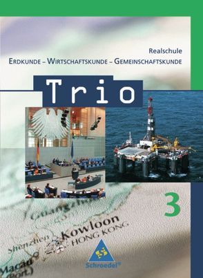 Trio. / Trio. Erdkunde / Wirtschaftskunde / Gemeinschaftskunde für Realschulen in Baden-Württemberg – Ausgabe 2004