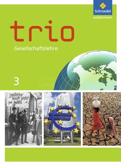 Trio Gesellschaftslehre – Ausgabe 2014 für Hessen von Förster,  Christa, Großmann,  Monique, Kirsch da Silva,  Nicole, Klöckner,  Egbert, Müller,  Annegret, Weinhold,  Sven, Wunderer,  Hartmann