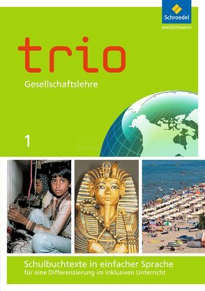 Trio Gesellschaftslehre – Ausgabe 2014 für Hessen von Förster,  Christa, Großmann,  Monique, Kirsch da Silva,  Nicole, Klöckner,  Egbert, Müller,  Annegret, Weinhold,  Sven, Wunderer,  Hartmann