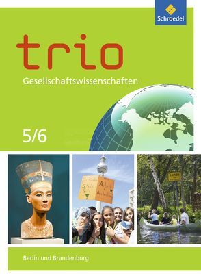 Trio Gesellschaftswissenschaften – Ausgabe 2017 für Berlin und Brandenburg von Barth,  Wera, Geyik,  Dilek, Grunemann,  Vera, Lücke,  Martin, Pankratz,  Wolfgang, Rüter,  Monika, Schuster,  Heike