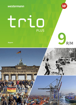 Trio GPG – Geschichte / Politik / Geographie für Mittelschulen in Bayern – Ausgabe 2017 von Bauer,  Thomas, Gmach,  Evelyn, Kunz,  Rudi, Neudert,  Christoph, Senft,  Astrid, Tischler,  Georg