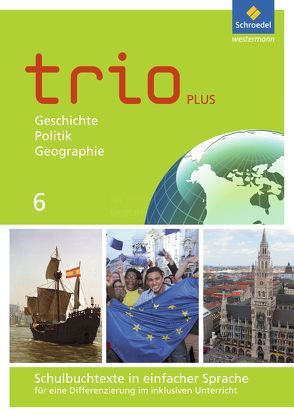 Trio GPG – Geschichte / Politik / Geographie für Mittelschulen in Bayern – Ausgabe 2017 von Bauer,  Thomas, Gmach,  Evelyn, Kunz,  Rudi, Neudert,  Christoph, Senft,  Astrid, Tischler,  Georg