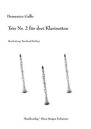 Trio Nr. 2 für 3 Klarinetten von Gallo,  Domenico, Kösling,  Bernhard