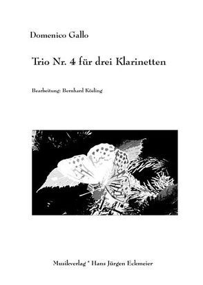 Trio Nr. 4 für 3 Klarinetten von Gallo,  Domenico, Kösling,  Bernhard