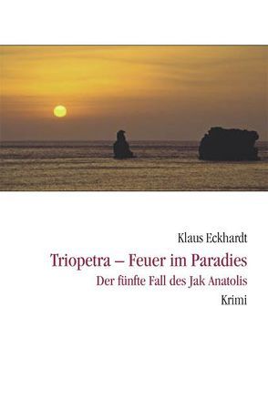 Triopetra – Feuer im Paradies von Eckhardt,  Klaus