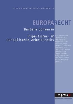 Tripartismus im europäischen Arbeitsrecht von Schwerin,  Barbara