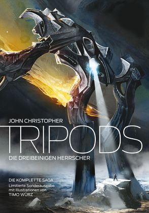 Tripods – Die dreibeinigen Herrscher von Christopher,  John, Sabine,  Rahn, Wuerz,  Timo