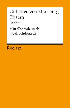 Tristan. Band 1: Text (Verse 1–9982) von Gottfried von Strassburg, Krohn,  Rüdiger