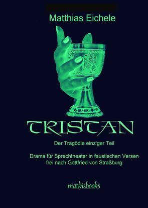 TRISTAN – Der Tragödie einz’ger Teil von Eichele,  Matthias