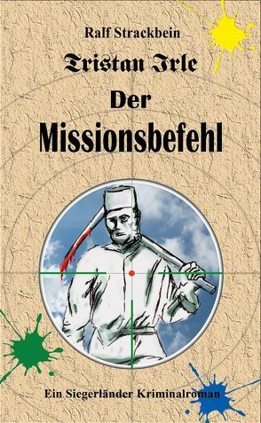 Tristan Irle – Der Missionsbefehl von Strackbein,  Ralf